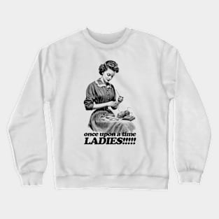 One upon a time ladies Crewneck Sweatshirt